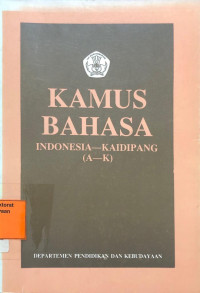 Kamus Bahasa Indonesia-Kaidipang (A-K)