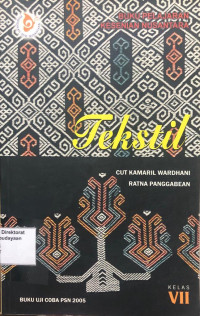 Tekstil: Buku Pelajaran Kesenia Nusantara untuk Kelas VII