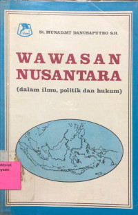 Wawasan Nusantara ( Dalam Ilmu, Politik Dan Hukum)