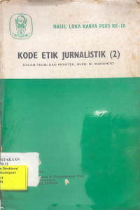 Kode Etik Jurnalistik (2) Dalam Teori Dan Praktek