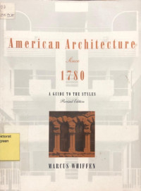 American Architecture Since 1780 A Guide To The Styles