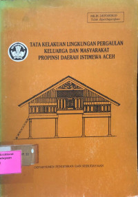 Tata Kelakuan Di Lingkungan Pergaulan Keluarga Dan Masyarakat Propinsi Daerah Istimewa Aceh