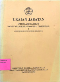 Uraian Jabatan : unit pelaksana teknis balai kajian sejarah dan nilai tradisional I (Kepmendikbud Nomor 0140/0/1981)