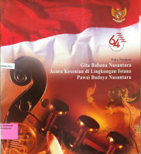 Gita Bahana Nusantara Acara Kesenian di Lingkungan Istana Pawai Budaya Nusantara (Buku Panduan)