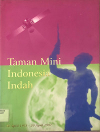 Taman Mini Indonesia Indah 20 April 1975-20 April 1997