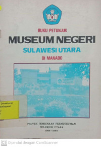 Buku Petunjuk Museum Negeri Sulawesi Utara Di Manado