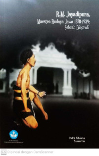 R.M. Jayadipura, Maestro Budaya Jawa 1878-1939: Sebuah Biografi
