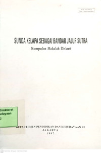 Sunda Kelapa Sebagai Bandar Jalur Sutra: Kumpulan Makalah Diskusi 1997
