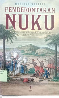 Pemberontakan Nuku: Persekutuan Lintas Budaya di Maluku - Papua sekitar 1780-1810