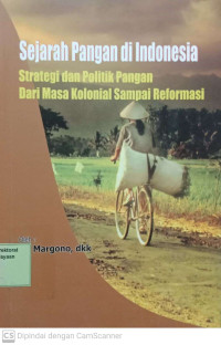 Sejarah Pangan Di Indonesia Strategi Dan Politik Pangan Dari Masa Kolonial Sampai Reformasi