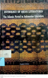 Anthology of ASEAN Literatures: The Islamic Period in Indonesian Literature