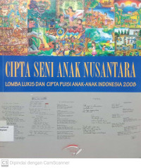 Cipta Seni Anak Nusantara; Lomba Lukis dan Cipta Puisi Anak-anak Indonesia 2008