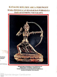 Katalog Koleksi Arca Perunggu: Suaka Peninggalan Sejarah dan Purbakala Daerah Istimewa Yogyakarta