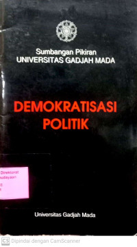 Sumbangan Pikiran Universitas Gadjah Mada : Demokratisasi Politik