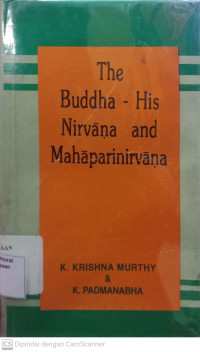 THE BUDDHA - HIS NIRVANA AND MAHAPARINIRVANA