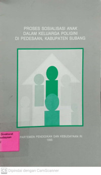 Proses sosialisasi anak dalam keluarga Poligini di Pedesaan, Kabupaten Subang