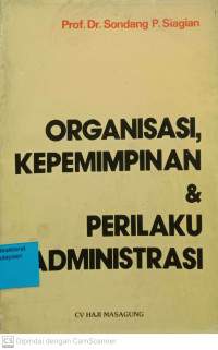 Organisasi, Kepemimpinan & Perilaku Administrasi