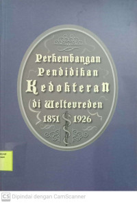 Perkembangan Pendidikan Kedokteran di Weltevreden 1851 1926