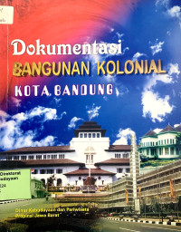 Dokumentasi Bangunan Kolonial Kota Bandung