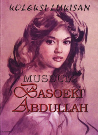 Koleksi Lukisan Museum Basoeki Abdullah