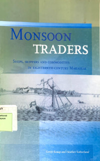 Monsoon Traders: Ships, Skippers and Commodities in Eighteenth-Century Makassar