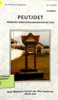 Peutjoet: Membuka Tabir Kepahlawanan Rakyat Aceh