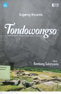 Tondowongso : Tanda Peradaban Wangsa Di Jawa Abad XI-XIII Masehi