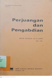 Penerbitan Sejarah Lisan Nomor 3 : Perjuangan Dan pengabdian Mosaik Kenangan Prof. Dr. SATRIO 1916-1986