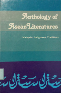 Anthologi Of Asean Literatures : Malaysia = Indigenous Traditions