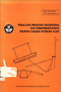 Peralatan  Produksi Tradisional dan Perkembangannya di Propinsi Daerah Istimewa Aceh