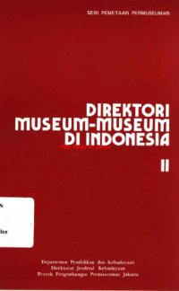 DIREKTORI MUSEUM-MUSEUM DI INDONESIA II