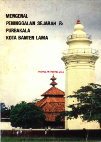 Mengenal Peninggalan Sejarah & Purbakala Kota Banten Lama