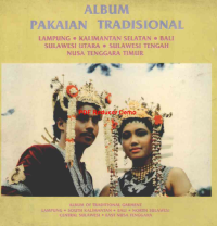 Album Pakaian Tradisional: Lampung, Kalimantan Selatan, Bali, Sulawesi Utara, Sulawesi Tengah, Nusa Tenggara Timur