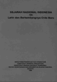 SEJARAH NASIONAL INDONESIA VII : Lahir dan Berkembangnya Orde Baru