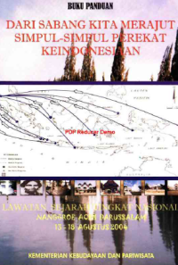 Dari Sabang Kita Merajut Simpul-Simpul Perekat Keindonesiaan: Lawatan Sejarah Tingkat Nasional. Buku Panduan