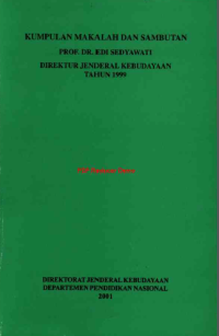 Kumpulan Makalah dan Sambutan Prof. Dr. Edi Sedyawati Direktur Jendral kebudayaan Tahun 1999