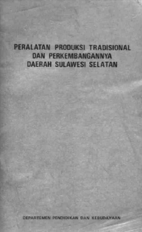 Peralatan Produksi Tradisional Dan Perkembangannya Daerah Sulawesi Selatan