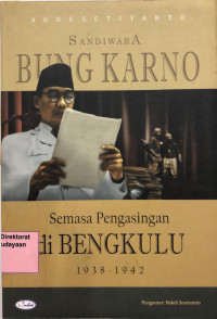 Sandiwara Bung Karno: semasa pengasingan di bengkulu 1938-1942