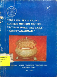 Beberapa Jenis Wadah Koleksi Museum Negeri Provinsi Sumatera Barat 