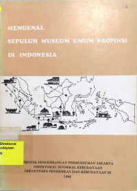 Mengenal Sepuluh Museum Umum Propinsi di Indonesia