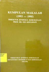 Kumpulan Makalah (1993-1995) Direktur Jenderal Kebudayaan Prof. Dr. Edi Sedyawati