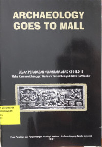 Archaeology Goes to Mall Jejak Peradaban Nusantara Abad ke-9 S.D. 13