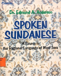 Spoken Sundanese : A course in the Regional Language of West Java