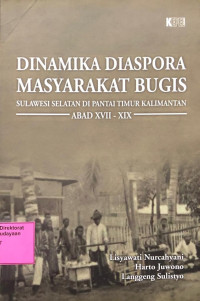Dinamika Diaspora Masyarakat Bugis Sulawesi Selatan Di Pantai Timur Kalimantan Abad XVII-XIX