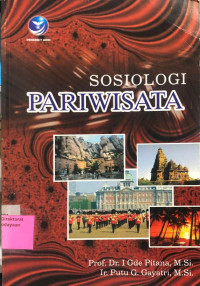 Sosiologi Pariwisata: Kajian Sosiologis terhadap struktur, sistem, dan dampak-dampak pariwisata