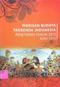 1Warisan Budaya Takbenda Indonesia Penetapan Tahun 2013 Buku Satu