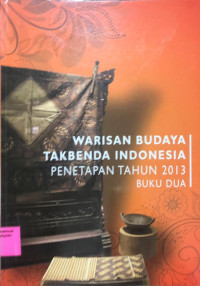 Warisan Budaya Takbenda Indonesia Penetapan Tahun 2013 Buku Dua