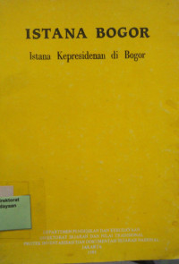Istana Bogor : Istana Kepresidenan di Bogor