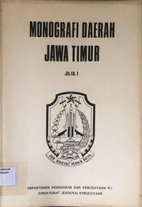Monografi Daerah Jawa Timur : Jilid 1