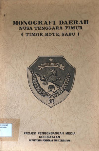 Monografi Daerah Nusa Tenggara Timur ( Timor, Rote, Sabu )
